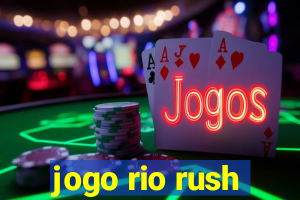 jogo rio rush